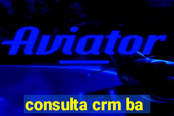 consulta crm ba